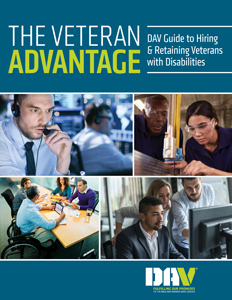 The Veteran Advantage - DAV Guide to Hiring & Retaining Veterans with Disabilities